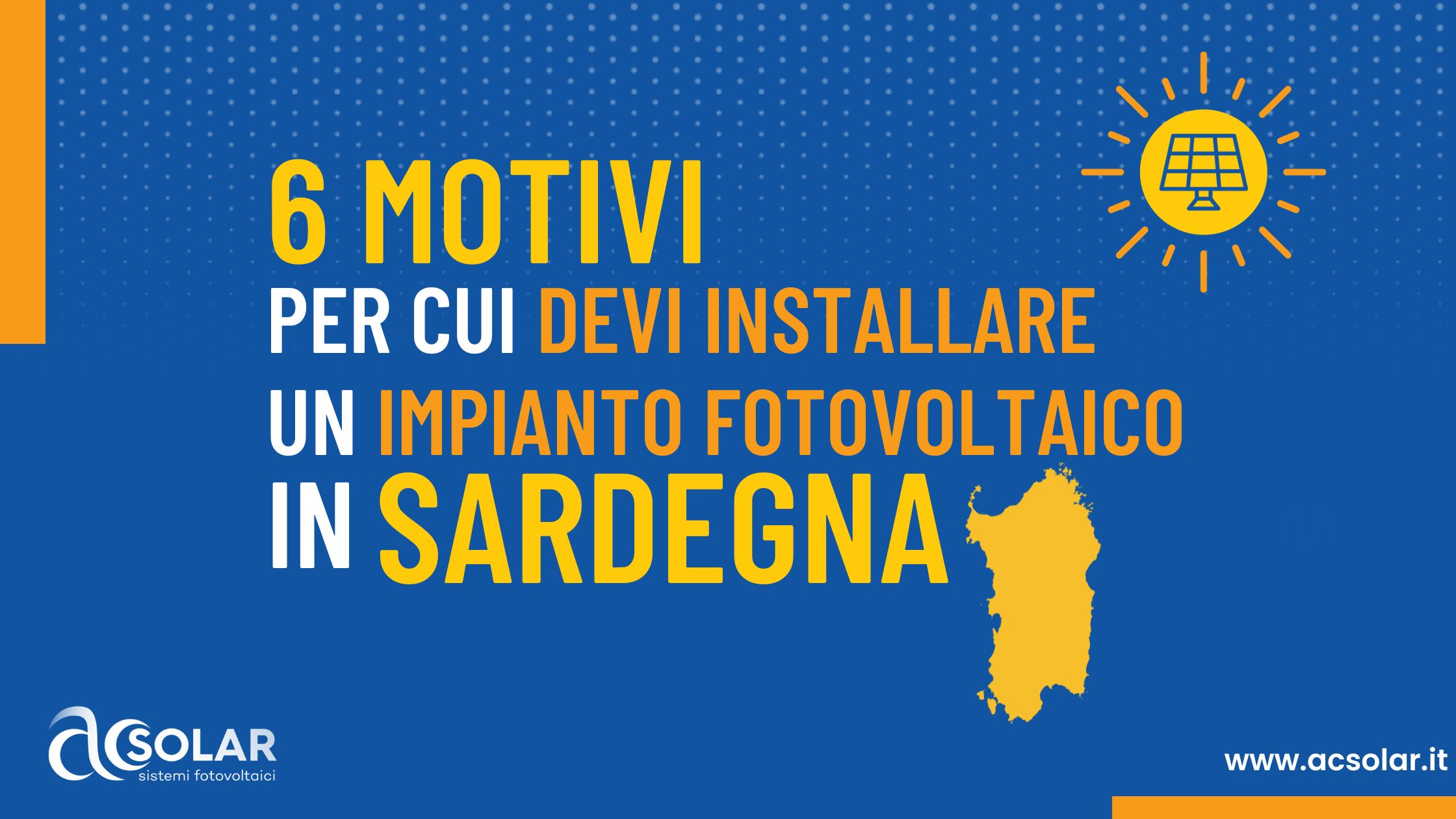 6 motivi per cui DEVI installare un impianto fotovoltaico in Sardegna